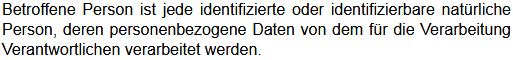 Betroffene Person: Identifizierbare natürliche Person Betroffene Person: Identifizierbare natürliche Person